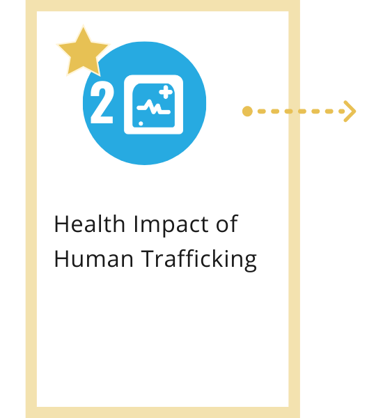 C O U RS E 2 : Human Trafficking Health Impact
