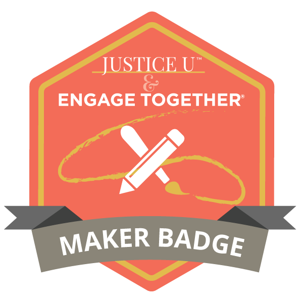 Maker Badge by Justice U and Engage Together